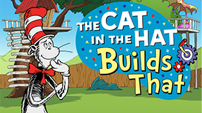 The Cat in the Hat Builds That
